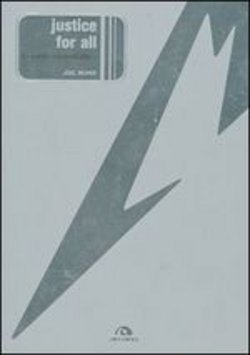 Justice For All. La verità sui Metallica | MetalWave.it Libri
