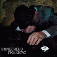 DANGEREGO: a Febbraio il nuovo album "Special Dreamer"