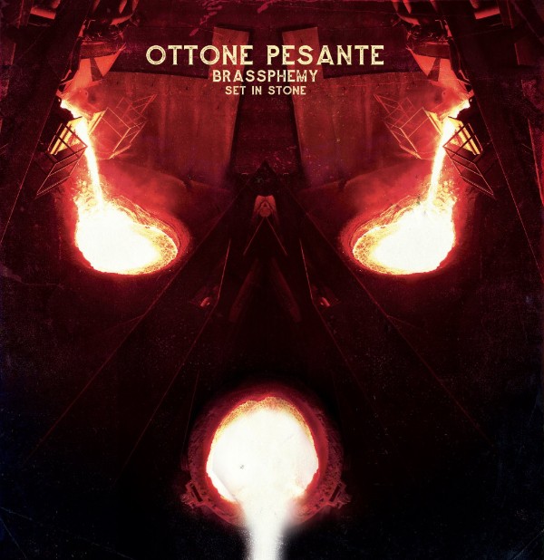 OTTONE PESANTE: uscito il nuovo "Brassphemy Set in Stone"