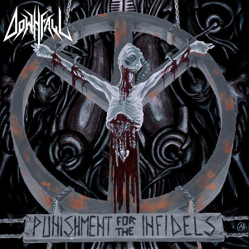 DOWNFALL: in arrivo il nuovo "Punishment For The Infidels"