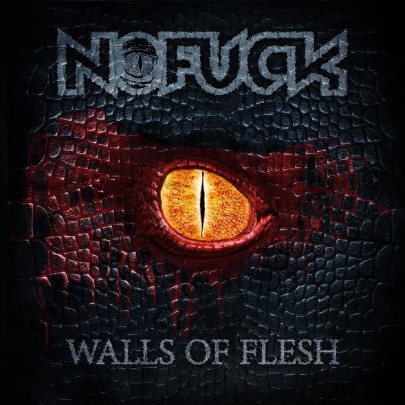 NOFUCK: in uscita il nuovo ''Walls of Flesh''