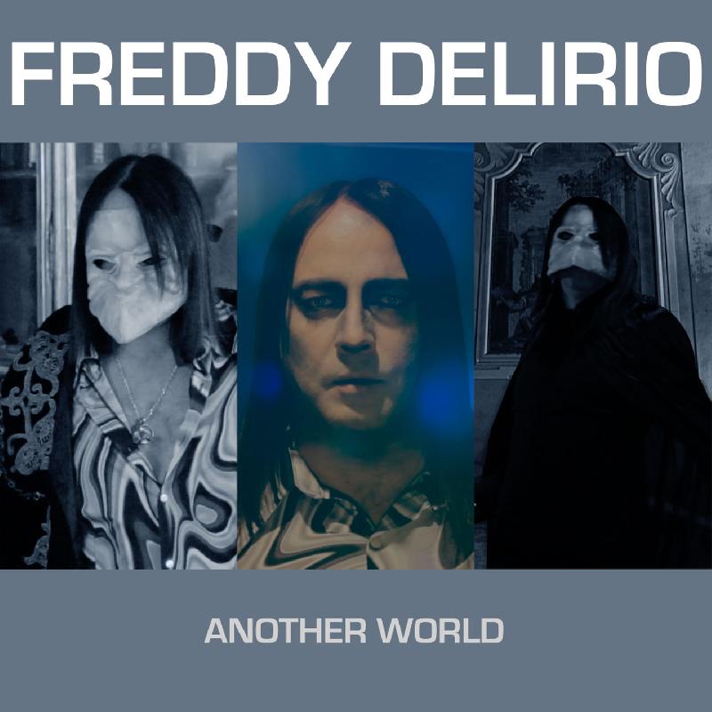 FREDDY DELIRIO: nuovo singolo e videoclip in uscita