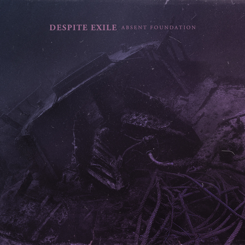 DESPITE EXILE: disponibile nuovo singolo e video di ''Absent Foundation''