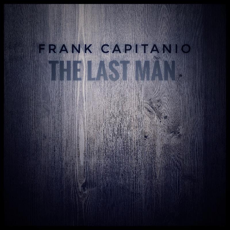 FRANK CAPITANIO: il nuovo singolo "The Last Man"