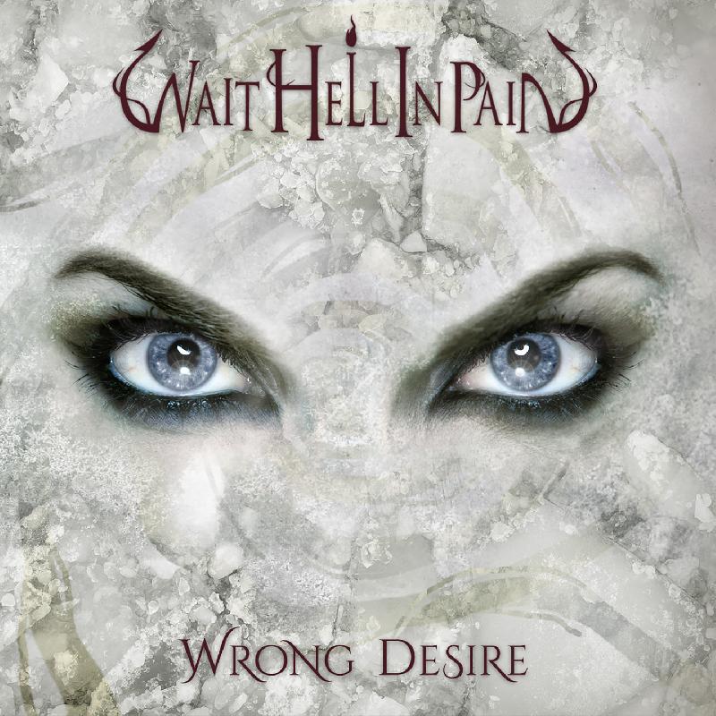 WAIT HELL IN PAIN: a breve l'uscita del nuovo ''Wrong Desire''
