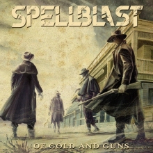 SPELLBLAST: il quarto album ''Of Gold And Guns'' 