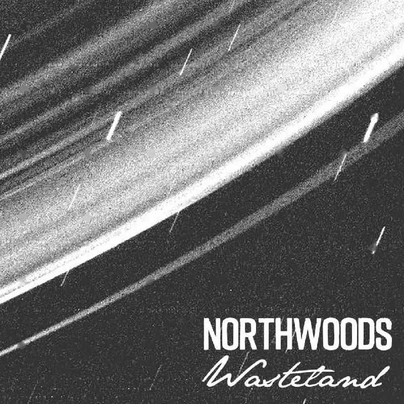 NORTHWOODS: il nuovo album ''Wasteland'' in streaming