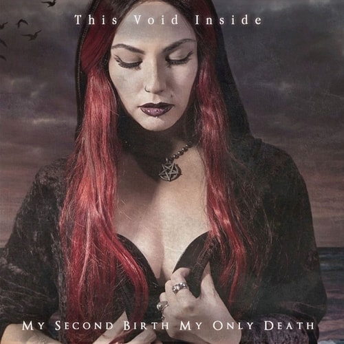 THIS VOID INSIDE: uscito il nuovo album "My Second Birth/My Only Death"