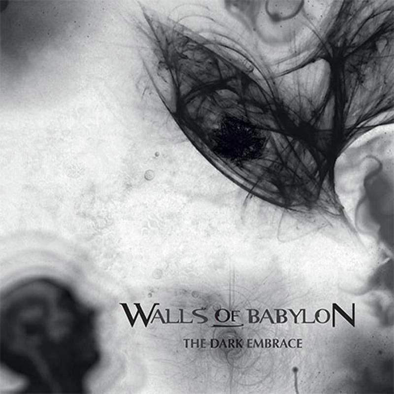 WALLS OF BABYLON: a marzo l'album di inediti ''Dark Embrace''