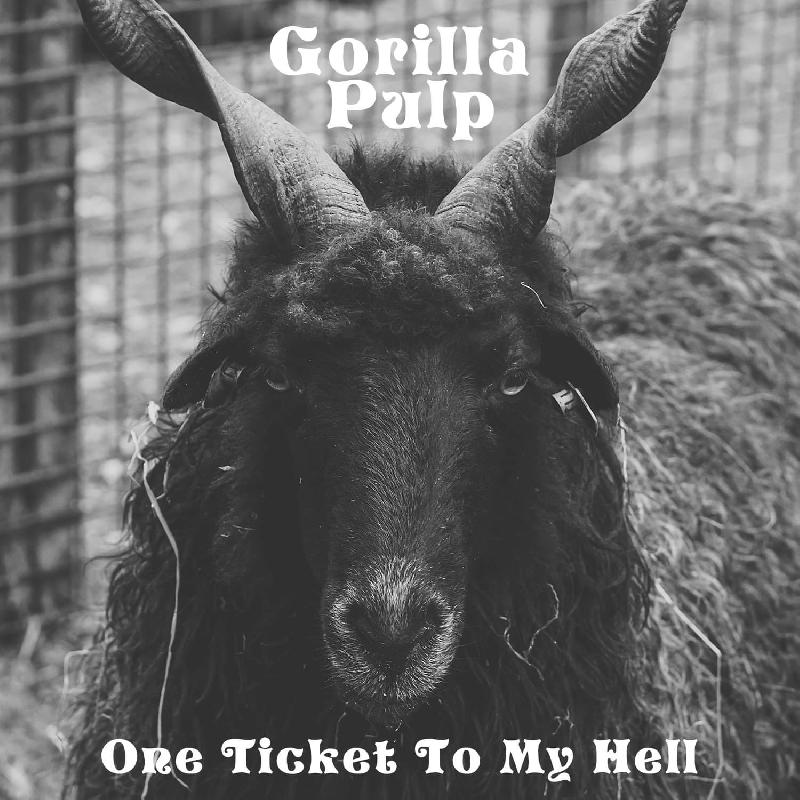 GORILLA PULP: il nuovo singolo e video "One Ticket to My Hell"