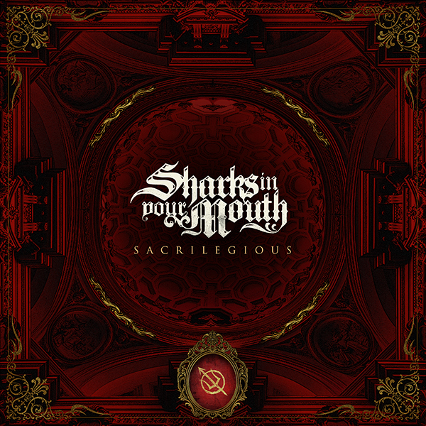 SHARKS IN YOUR MOUTH: disponibile il nuovo album ''Sacrilegious''