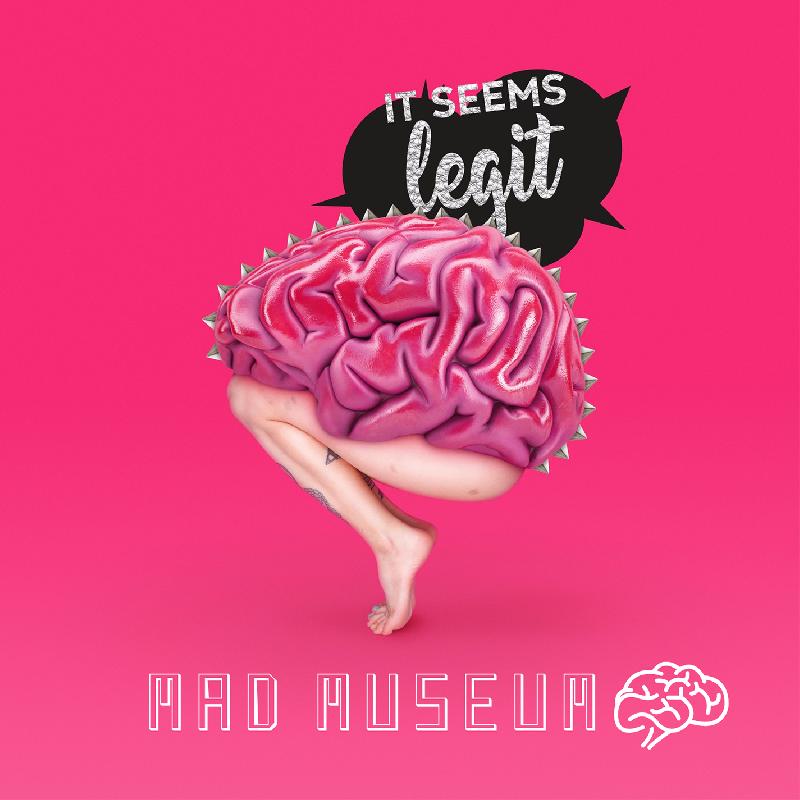 MAD MUSEUM: il nuovo album "It Seems Legit" da oggi disponibile