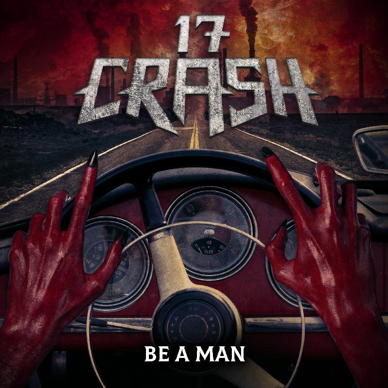 17 CRASH: il nuovo video ''Be a Man''
