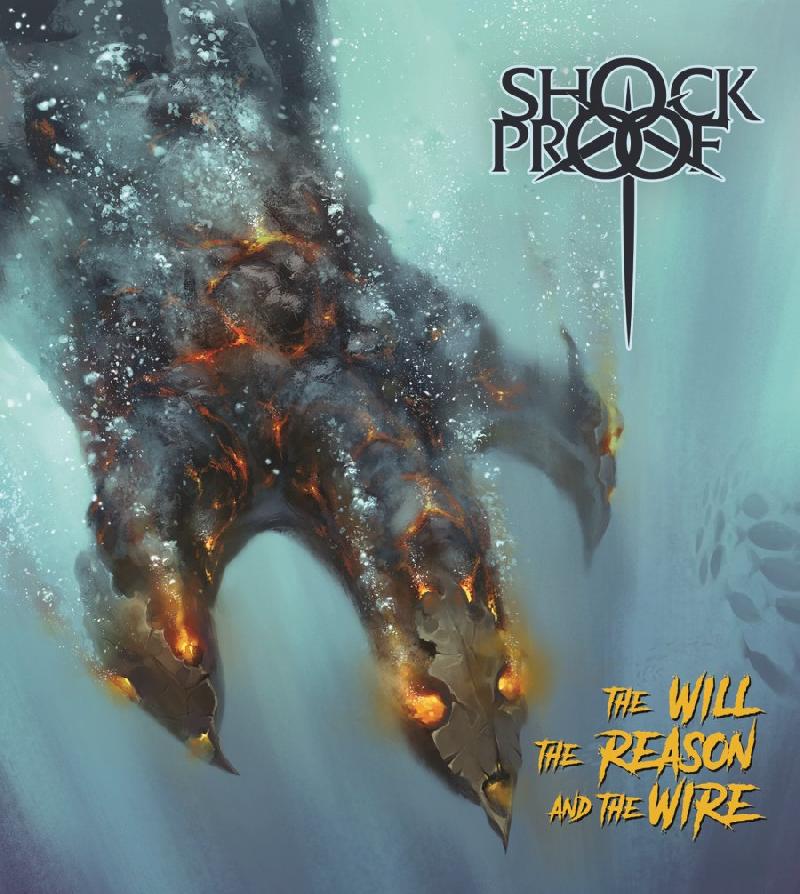 SHOCKPROOF: ascolta il nuovo album ''The Will The Reason and The Wire''