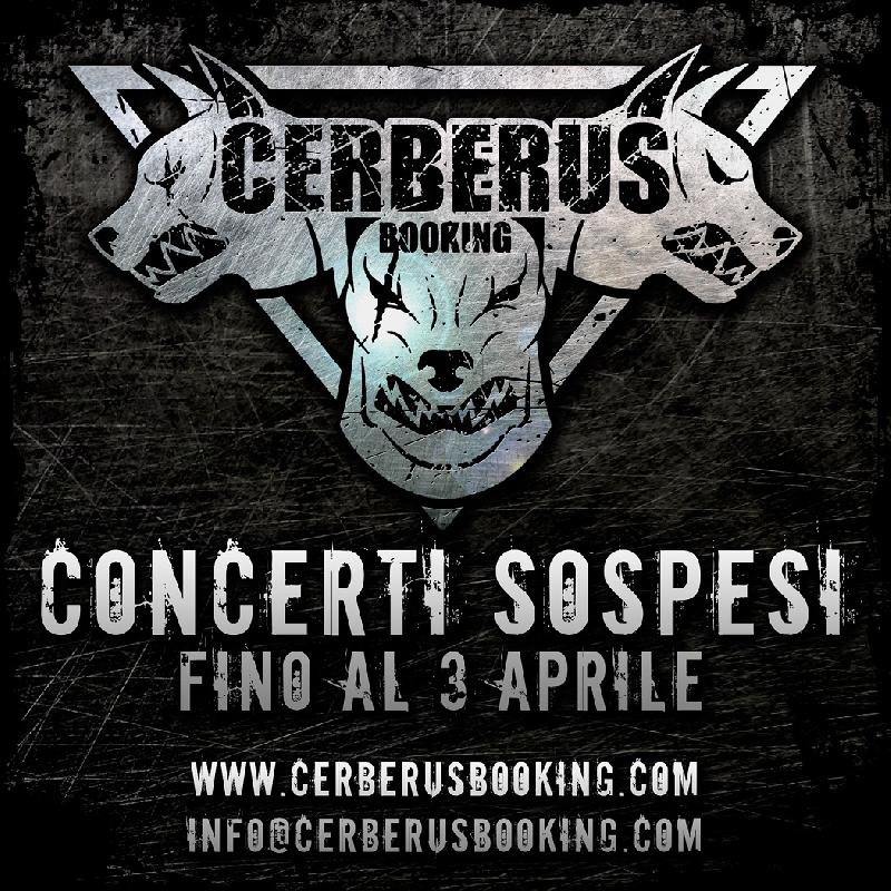 CERBERUS BOOKING: concerti sospesi fino al 3 Aprile