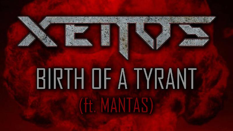 XENOS: MANTAS ospite speciale in "Birth Of A Tyrant"