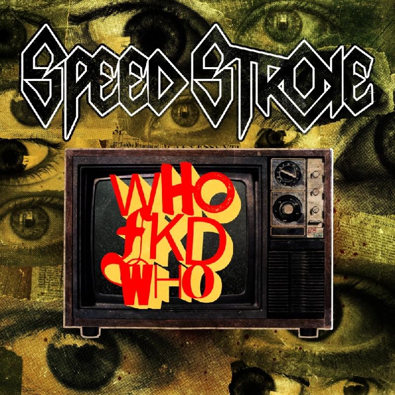 SPEED STROKE: online il lyric video del primo singolo ''Who Fkd Who''