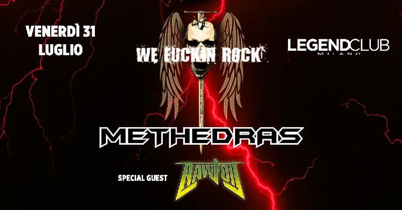WE FUCKING ROCK: serata al Legend Club con Methedras e Rawfoil