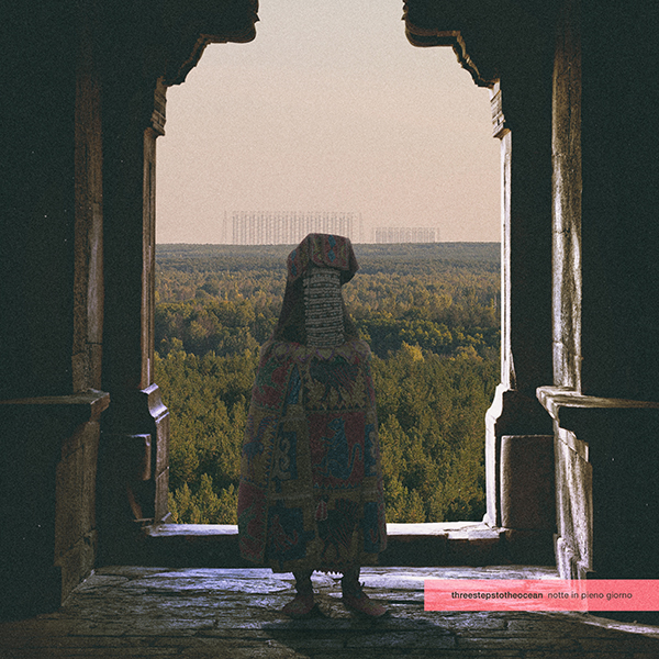 THREESTEPSTOTHEOCEAN: il nuovo singolo "Notte in pieno giorno" tratto dal nuovo album ''Del fuoco''