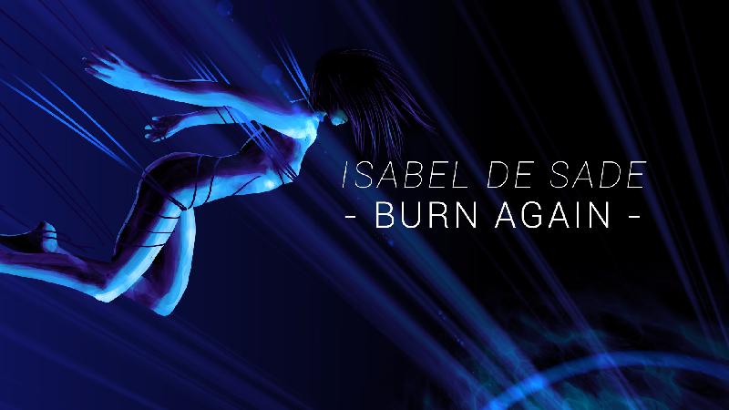 ISABEL DE SADE: il nuovo lyric video di ''Burn Again''