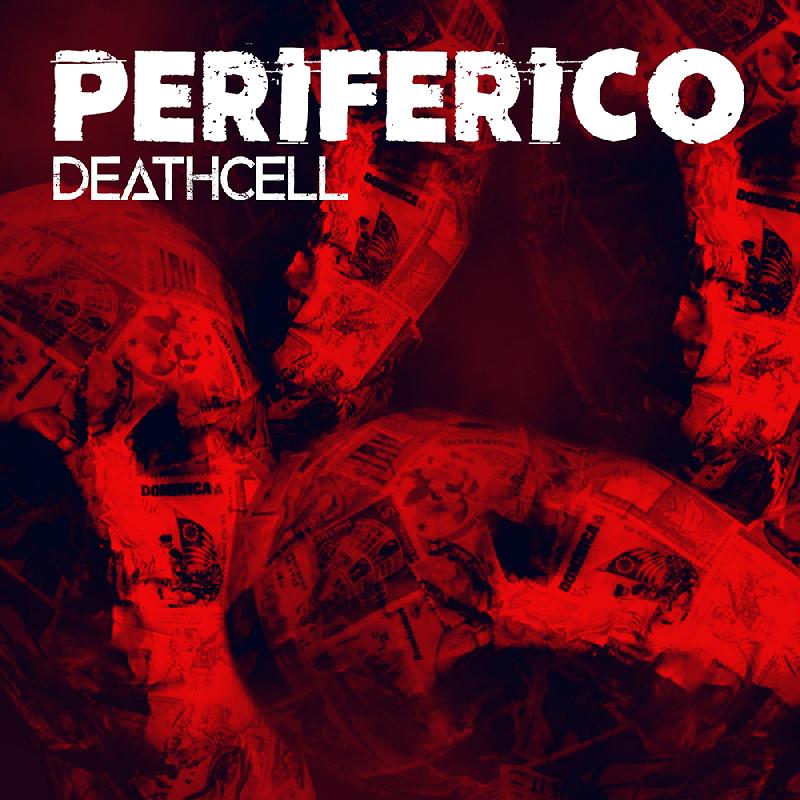 DEATH CELL: uscito il nuovo album ''Periferico''
