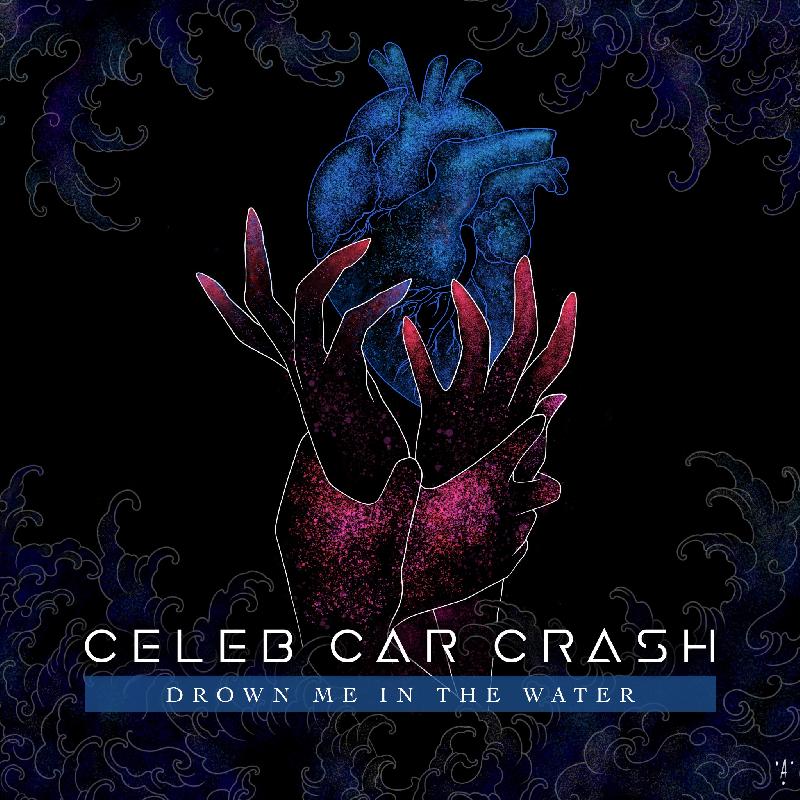 CELEB CAR CRASH: il nuovo singolo ''Drown Me in the Water''