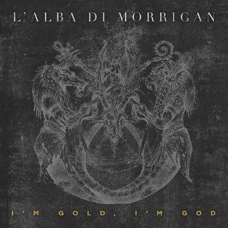 L'ALBA DI MORRIGAN: svelata la cover di ''I'm Gold, I'm God''