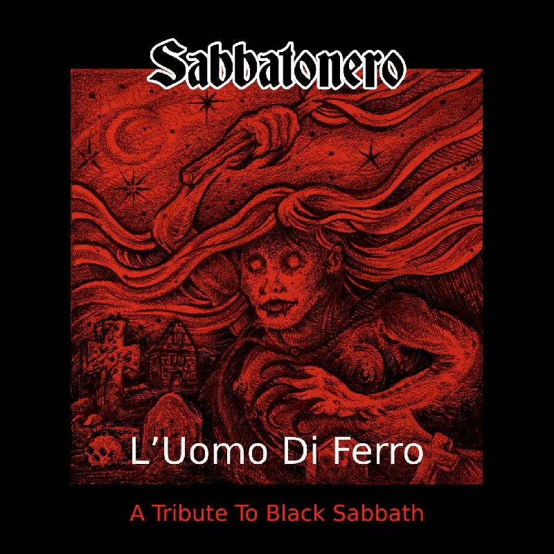 SABBATONERO: ''L'uomo di Ferro'' il tributo ai Black Sabbath