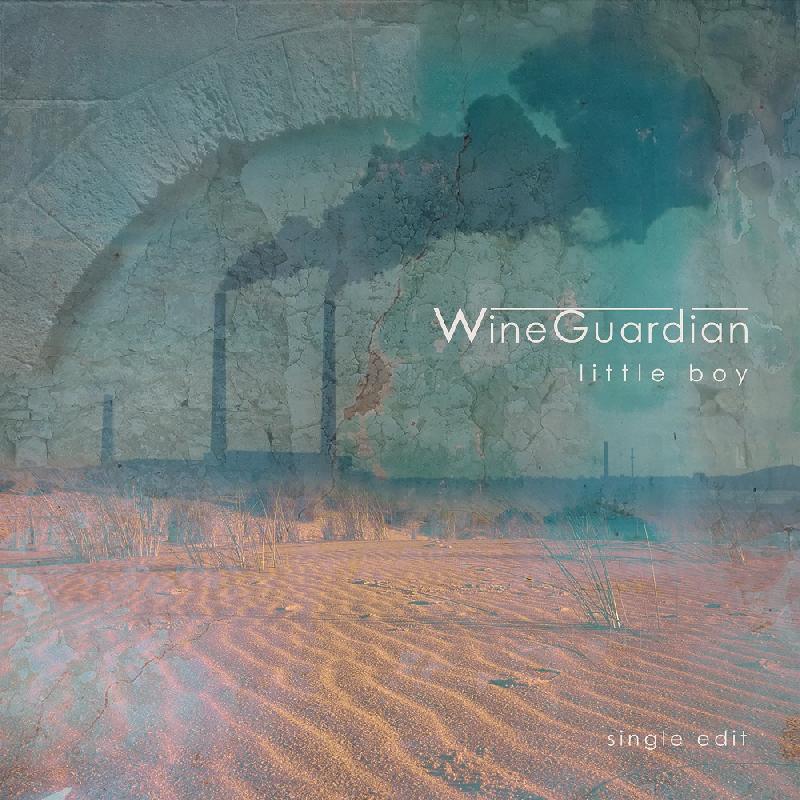 WINE GUARDIAN: pubblicato il primo singolo ''Little Boy''