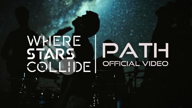 WHERE STARS COLLIDE: il terzo singolo ''Path''