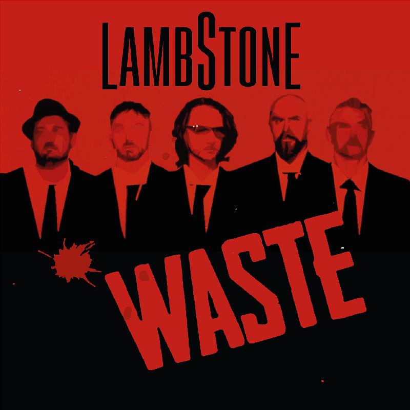 LAMBSTONE: esce il nuovo singolo ''Waste''