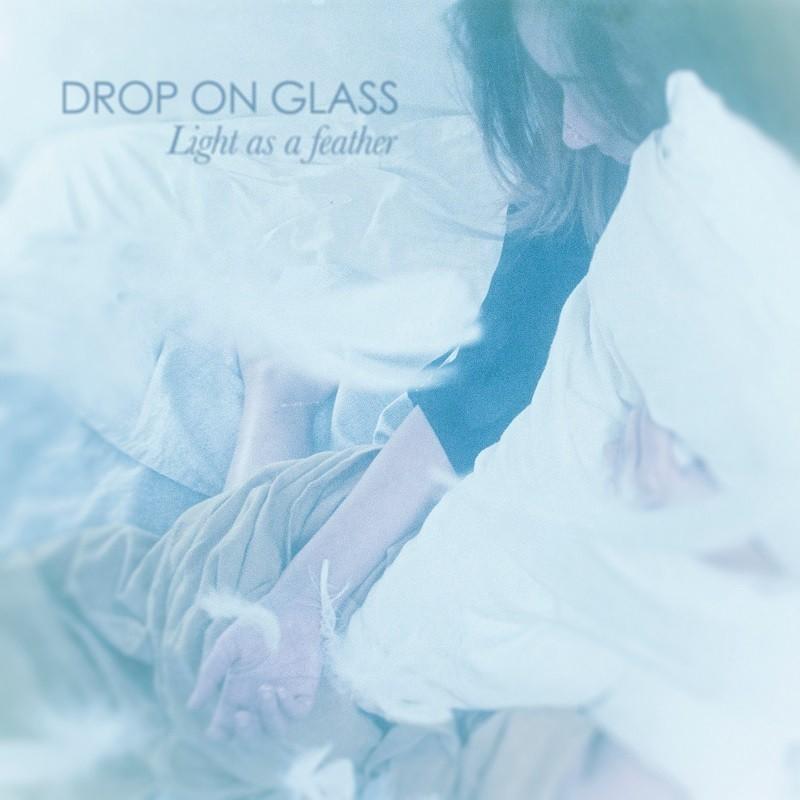 DROP ON GLASS: nel roster della Wormholedeath e annunciato il nuovo album ''Light as a Feather''