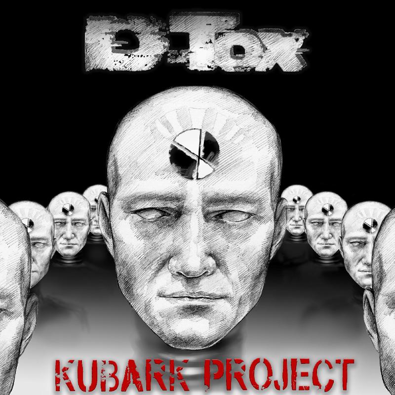 D-TOX: in arrivo il nuovo album ''Kubark Project''
