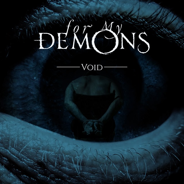 FOR MY DEMONS: a settembre in uscita il nuovo videoclip del singolo ''Void''