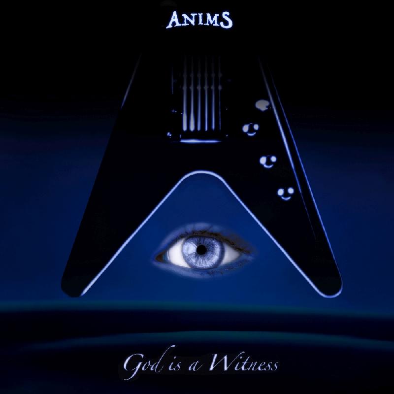ANIMS: disponibile su tutte le piattaforme digitali il debut album ''God Is A Witness''