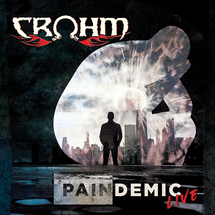 CROHM: pubblicano il disco dal vivo ''Paindemic''