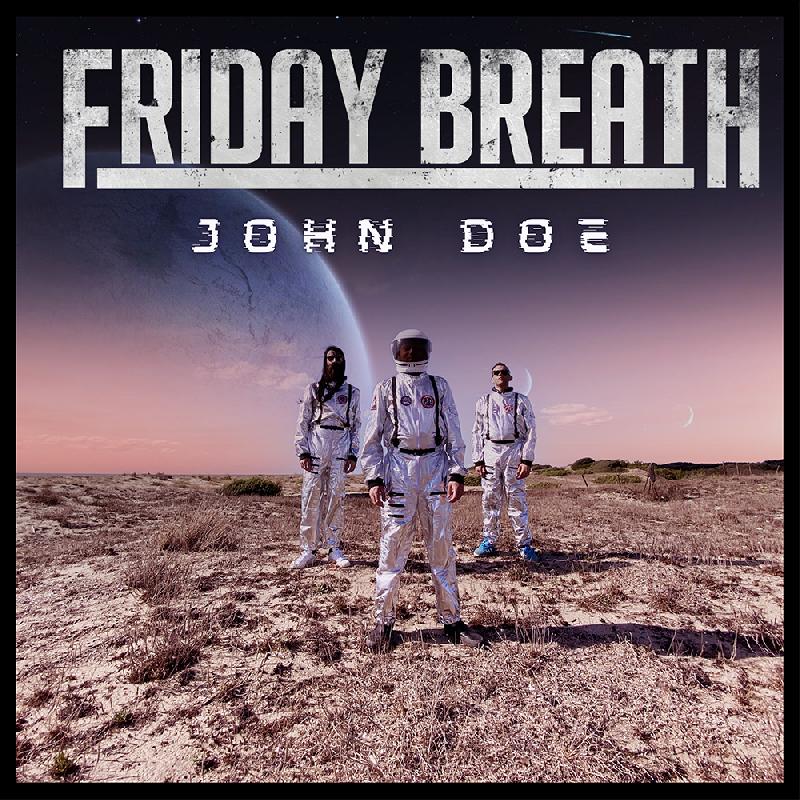 FRIDAY BREATH: tornano con il nuovo singolo ''John Doe''