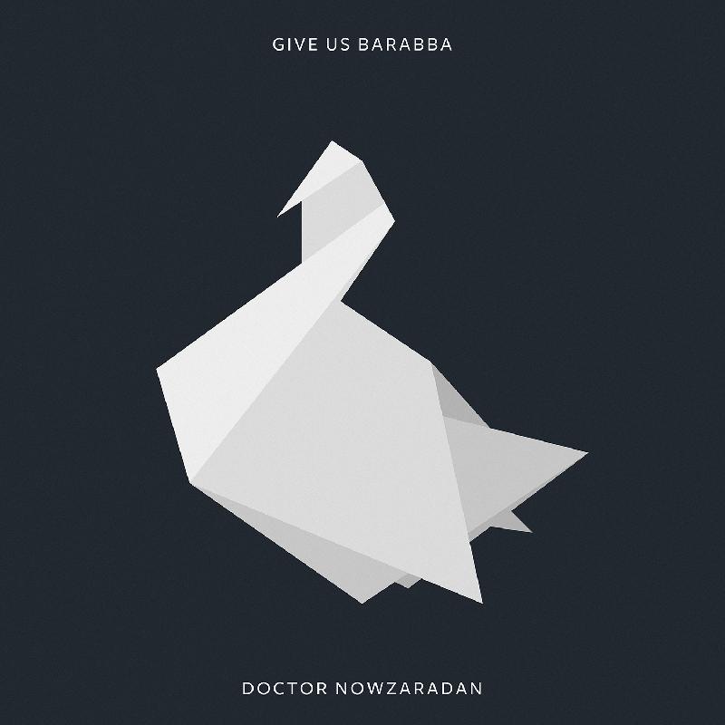GIVE US BARABBA: ''Doctor Nowzaradan'' é il terzo inedito del nuovo album #ICDC