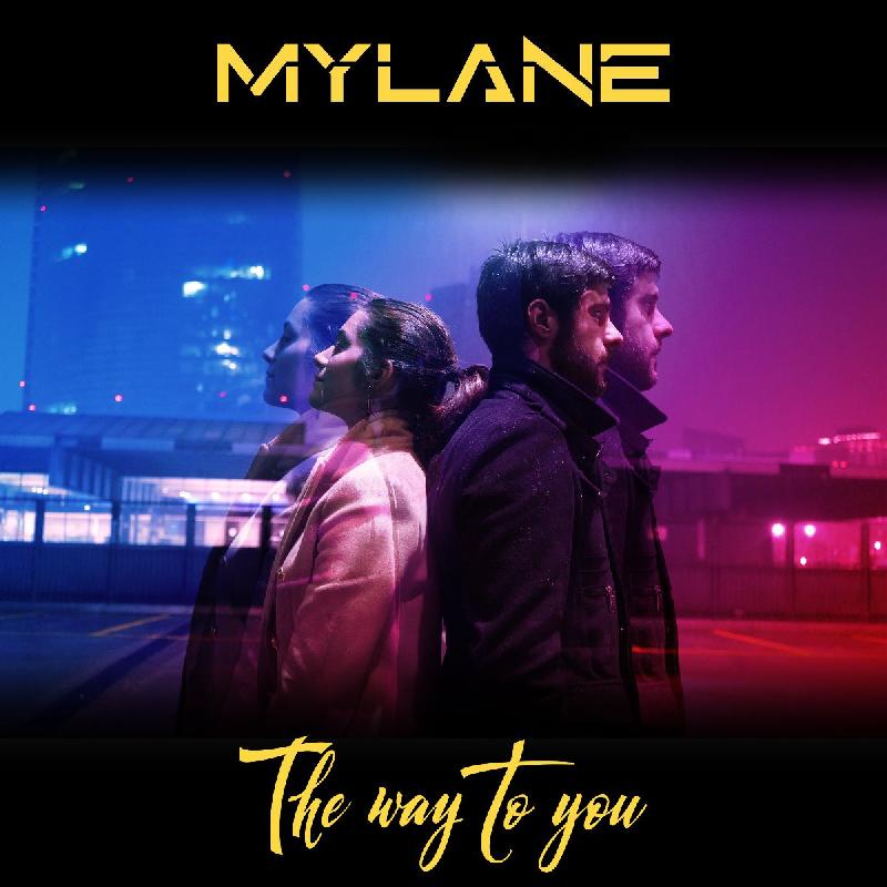 MYLANE: presentano il nuovo singolo ''The Way To You''