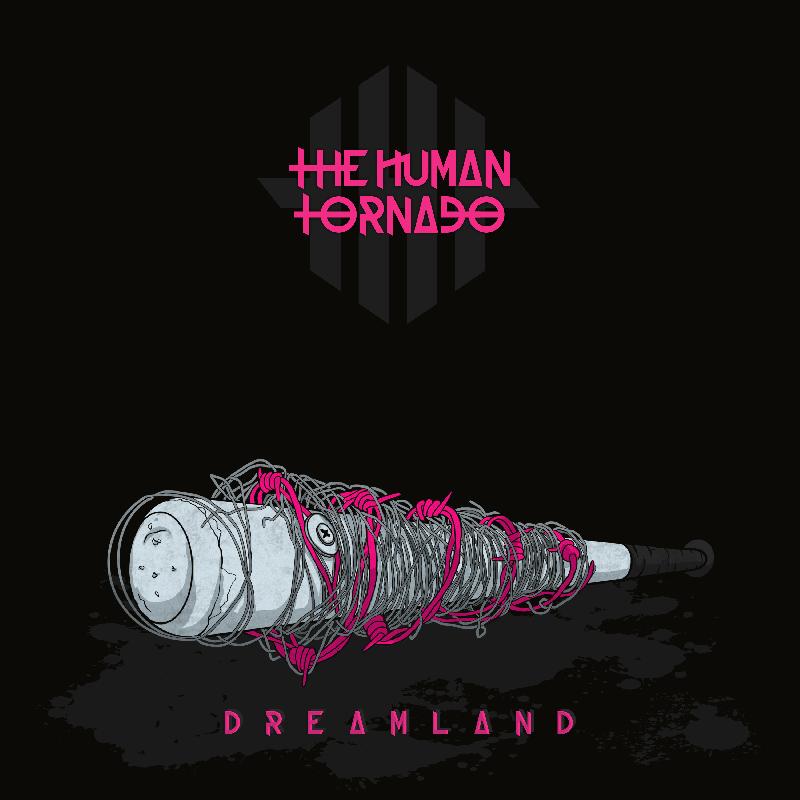 THE HUMAN TORNADO: il nuovo singolo e video ''Dreamland''