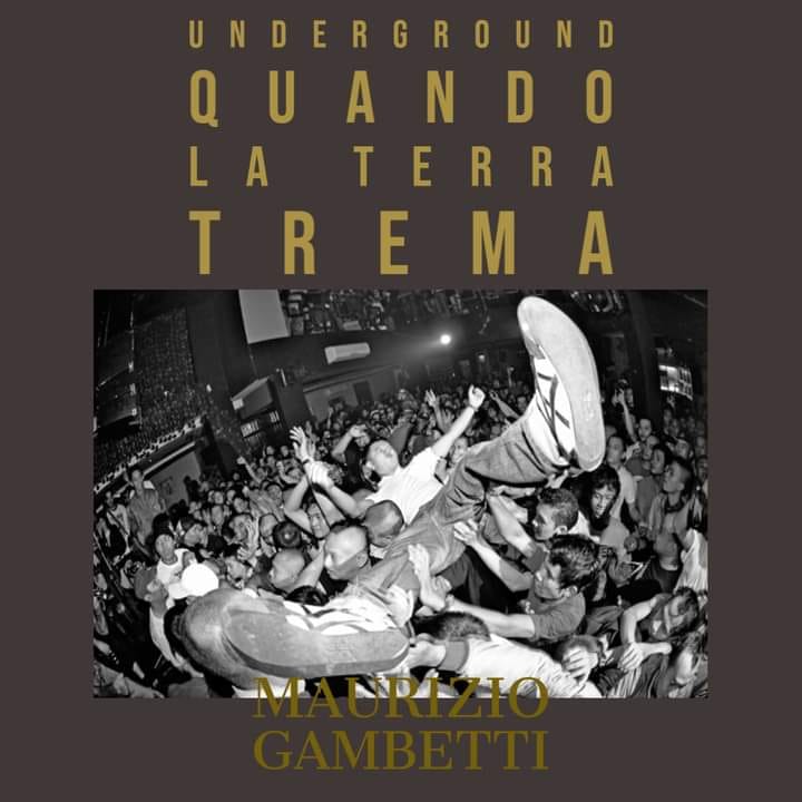 UNDERGROUND: QUANDO LA TERRA TREMA: il bignami dell'underground di Maurizio Gambetti