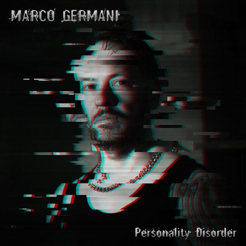 MARCO GERMANI: il nuovo singolo ''Personality Disorder''