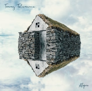 TOMMY TALAMANCA: in uscita il nuovo album ''Atopia''