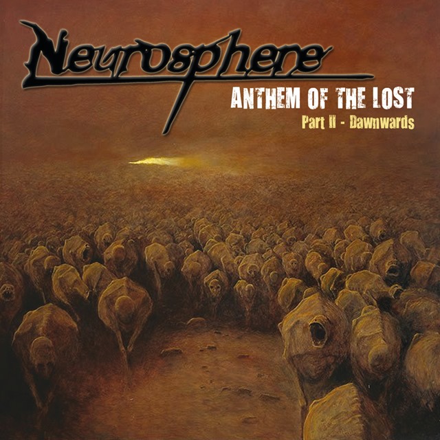 NEUROSPHERE: il nuovo album ''Anthem of the Lost: Part II Dawnwards''