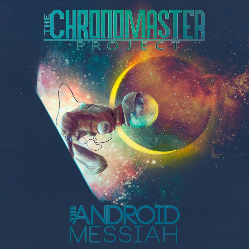 THE CHRONOMASTER PROJECT: copertina e la release date del nuovo ''The Android Messiah''