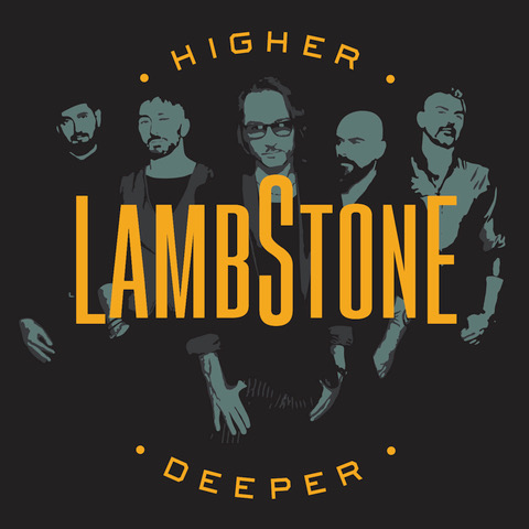 LAMBSTONE: da oggi in tutti gli store digitali il nuovo album ''Higher Deeper''