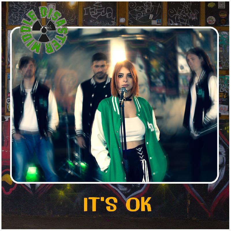 MIDDLE DISASTER: il loro nuovo singolo e video ''It's OK''