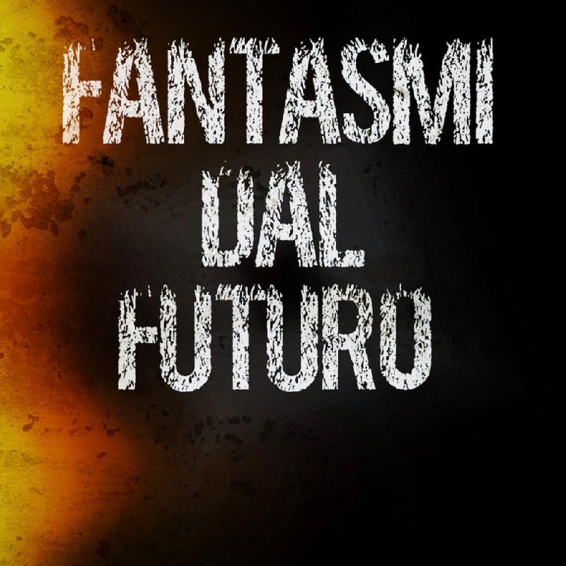 FANTASMI DAL FUTURO: l'album di debutto della band omonima