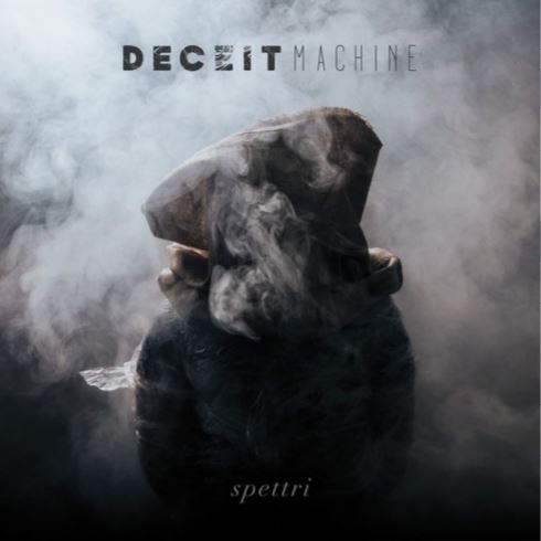 DECEIT MACHINE: online il nuovo album ''Spettri''