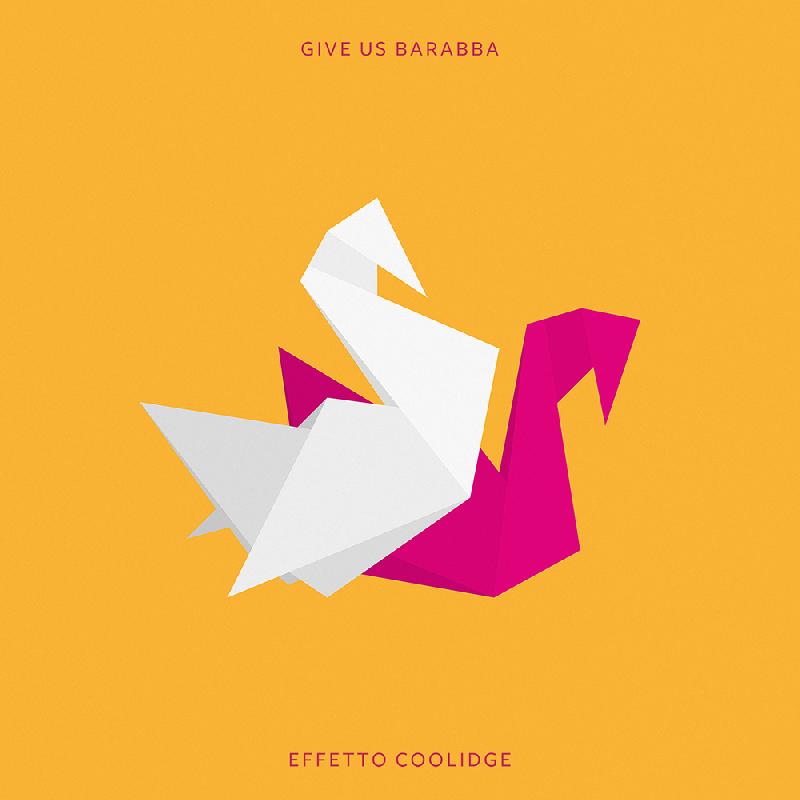 GIVE US BARABBA: presentano il sesto singolo ''Effetto Coolidge''